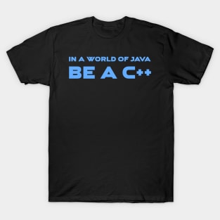 In A World Of Java Be A C++ Programming T-Shirt